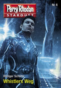 Stardust 6: Whistlers Weg, Rüdiger Schäfer
