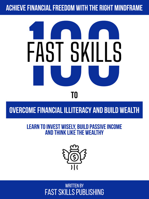 Achieve Financial Freedom With The Right Mindframe, Fast Skills Publishing