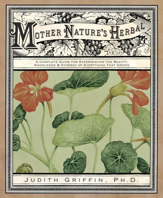 Mother Nature's Herbal, Judith Griffin