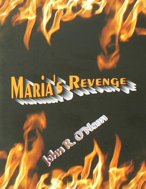 Maria's Revenge, John R.O'Neon