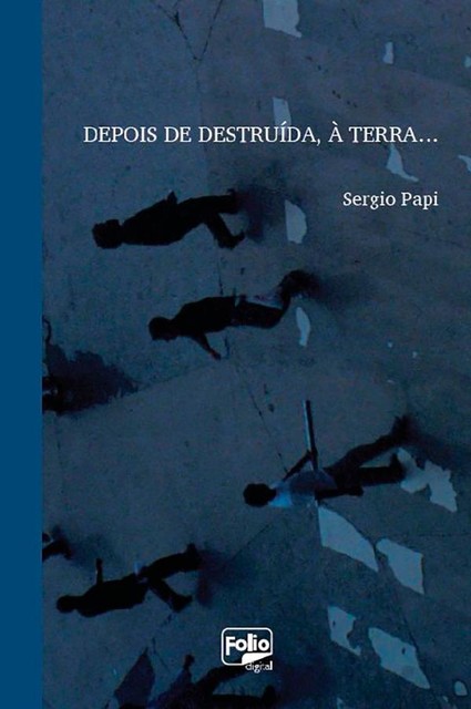 Depois de destruida, à Terra, Sergio Papi