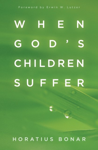 When God's Children Suffer, Horatius Bonar