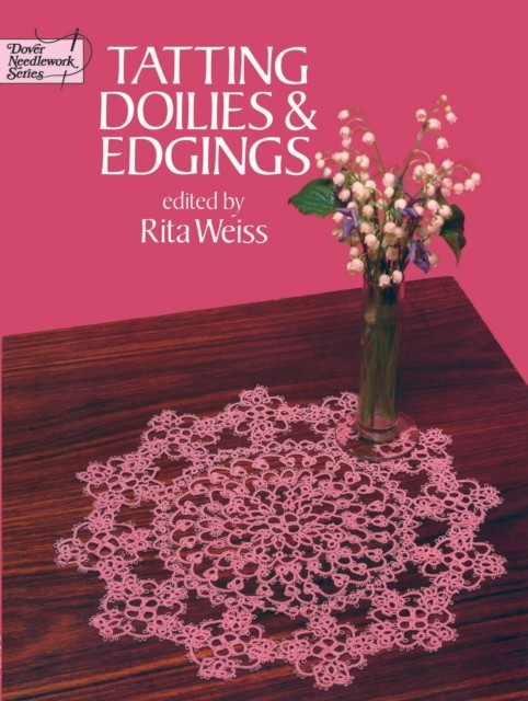 Tatting Doilies and Edgings, Rita Weiss