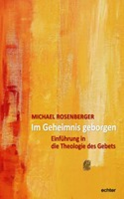 Im Geheimnis geborgen, Michael Rosenberger