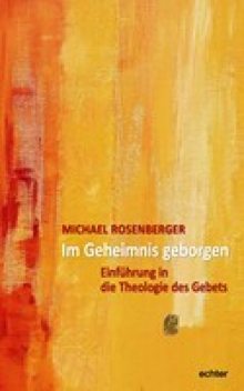 Im Geheimnis geborgen, Michael Rosenberger