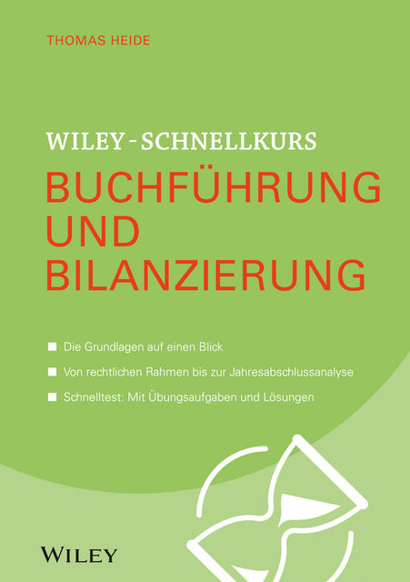 Wiley-Schnellkurs Buchführung und Bilanzierung, Thomas Heide