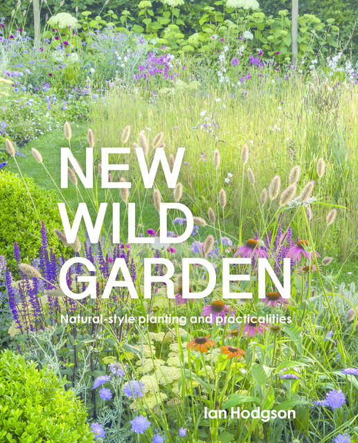 New Wild Garden, Ian Hodgson