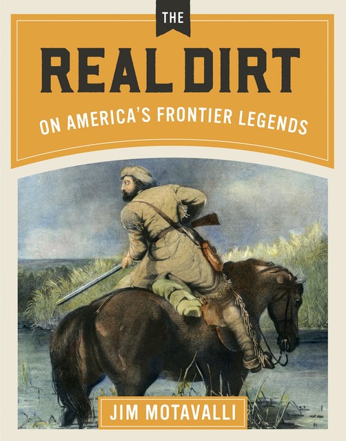 The Real Dirt on America's Frontier Outlaws, Jim Motavalli