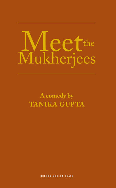 Meet the Mukherjees, Tanika Gupta