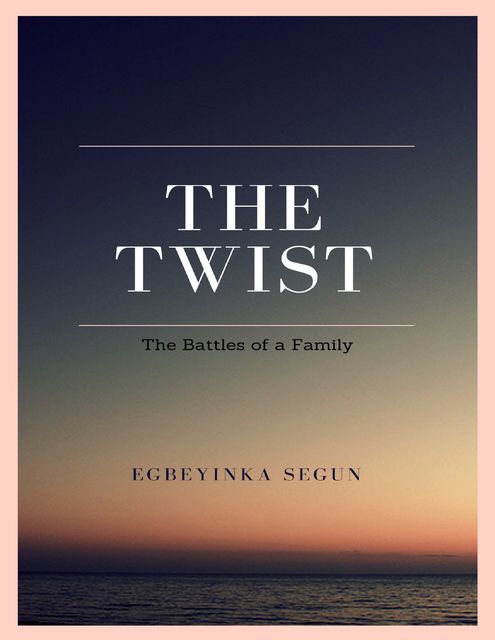 The Twist: The Battles of a Family, Egbeyinka Segun