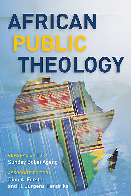African Public Theology, Sunday Bobai Agang, Dion A. Forster, H. Jurgens Hendriks