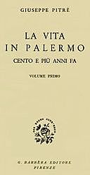 La vita in Palermo cento e più anni fa, Volume 1, Giuseppe Pitrè