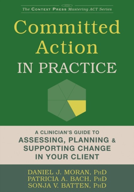 Committed Action in Practice, Daniel Moran