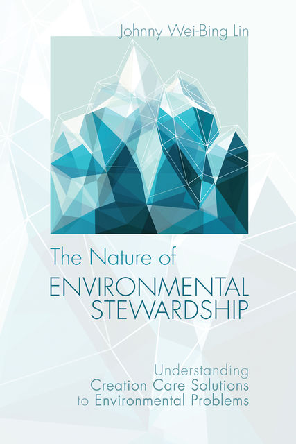 The Nature of Environmental Stewardship, Johnny Wei-Bing Lin