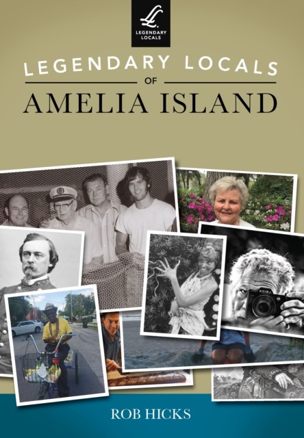 Legendary Locals of Amelia Island, Rob Hicks