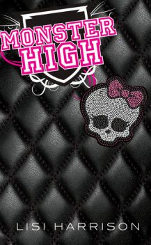 Monster High #1: Monster High, Lisi Harisson