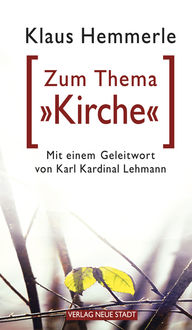 Zum Thema "Kirche", Klaus Hemmerle