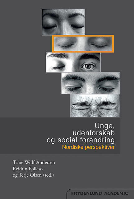 Unge, udenforskab og social forandring, Reidun Follesø, Terje Olsen, Trine Wulf-Andersen