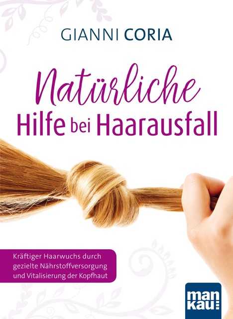 Natürliche Hilfe bei Haarausfall, Gianni Coria