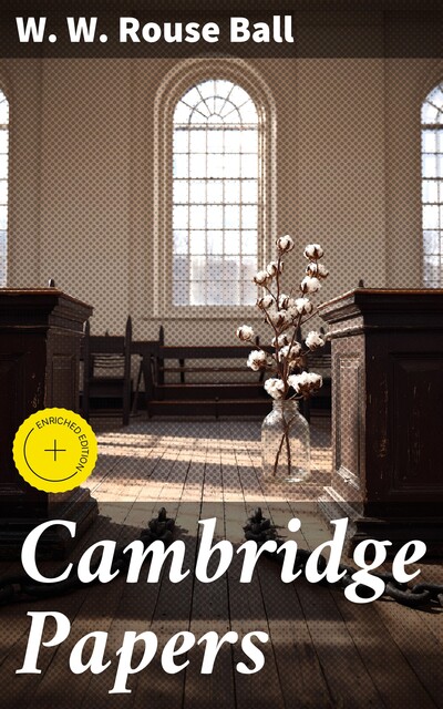 Cambridge Papers, W.W.Rouse Ball