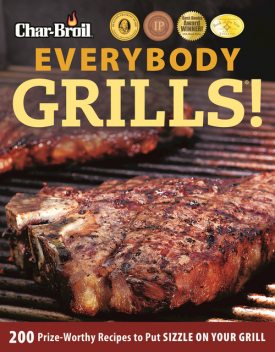 Char-Broil Everybody Grills, Editors of Creative Homeowner
