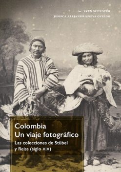 Colombia. Un viaje fotográfico, Sven Schuster, Jessica Alejandra Neva Oviedo