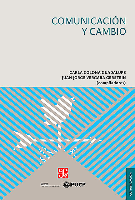Comunicación y cambio, Carla Colona Guadalupe, Juan Jorge Vergara Gerstein