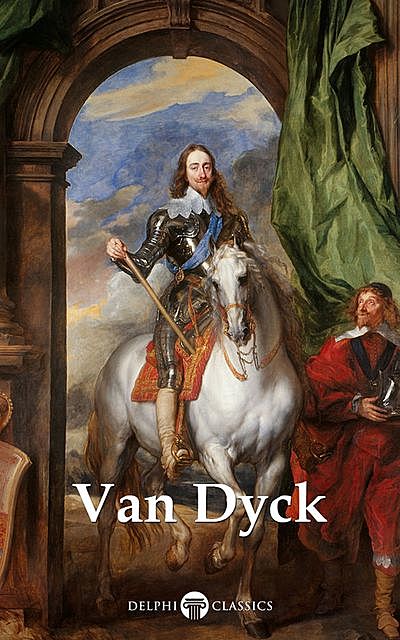 Delphi Complete Paintings of Anthony van Dyck (Illustrated), Peter Russell, Anthony van Dyck
