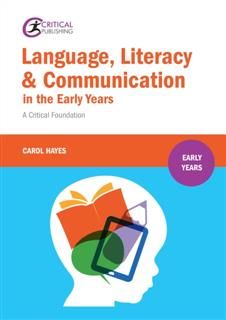 Language, Literacy and Communication in the Early Years, Carol Hayes