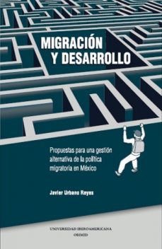 Migración y desarrollo, Javier Urbano Reyes