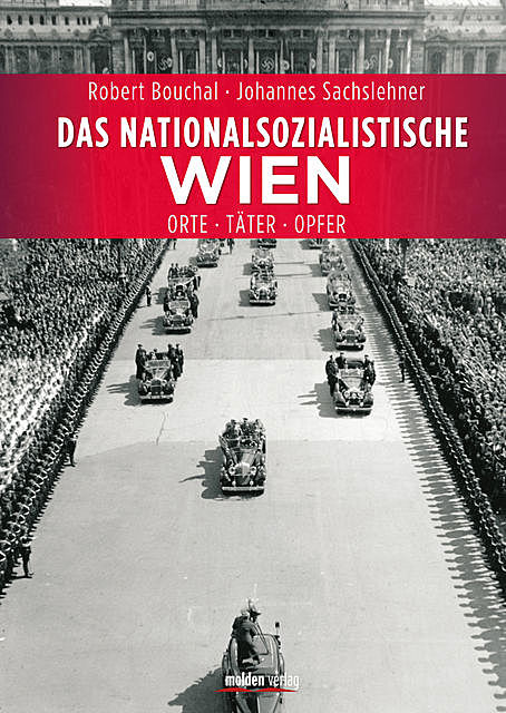 Das nationalsozialistische Wien, Johannes Sachslehner, Robert Bouchal
