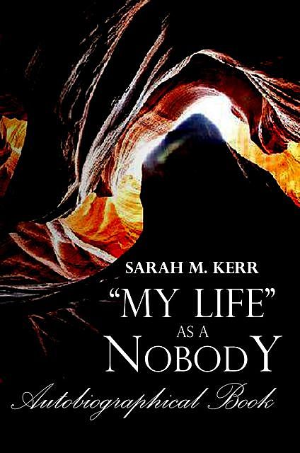 “MY LIFE” as a Nobody, Sarah Kerr