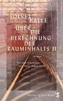 Über die Berechnung des Rauminhalts II, Solvej Balle