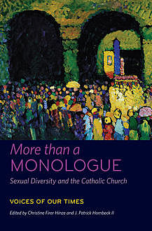 More than a Monologue: Sexual Diversity and the Catholic Church, J. Patrick Hornbeck II, Christine Firer Hinze