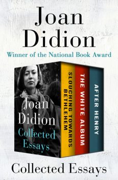 Collected Essays, Joan Didion