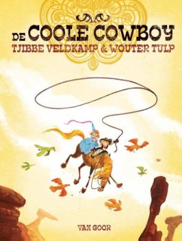 De coole cowboy, Tjibbe Veldkamp, Wouter Tulp
