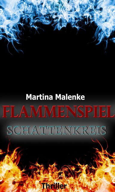 Flammenspiel – Schattenkreis, Martina Malenke