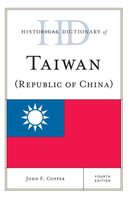 Historical Dictionary of Taiwan (Republic of China), John F. Copper