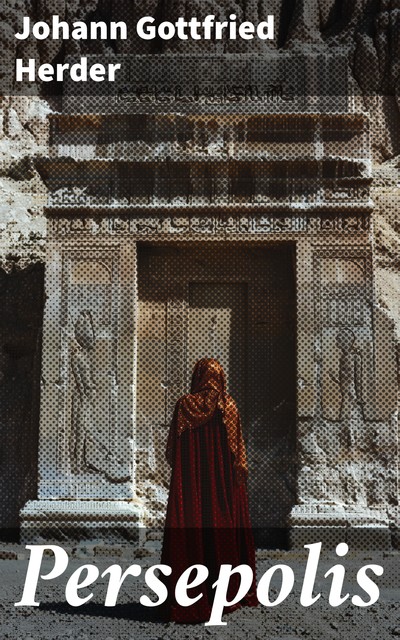 Persepolis, Johann Gottfried Herder