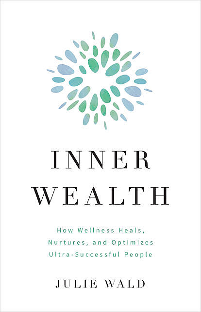 Inner Wealth, Julie Wald
