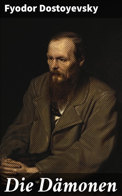 Die Dämonen, Fyodor Dostoyevsky