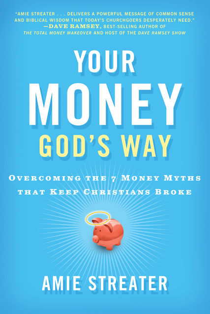 Your Money God's Way, Amie Streater
