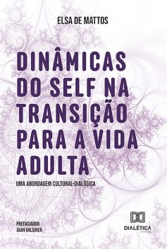 Dinâmicas do Self na Transição para a Vida Adulta, Elsa Mattos