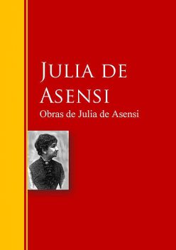 Obras de Julia de Asensi, Julia Asensi