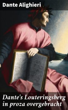 Dante's Louteringsberg in proza overgebracht, Dante di Alighiero