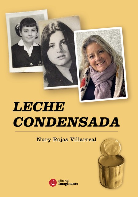 Leche condensada, Nury Rojas Villarreal