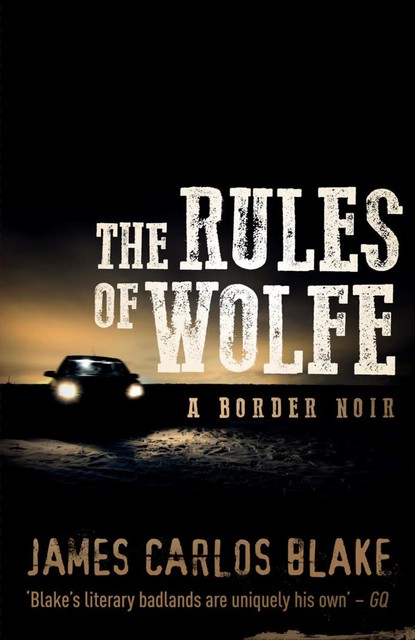 The Rules of Wolfe, James Carlos Blake