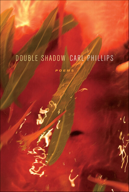 Double Shadow, Carl Phillips