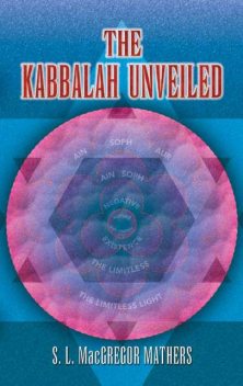 The Kabbalah Unveiled, S.L.Macgregor Mathers