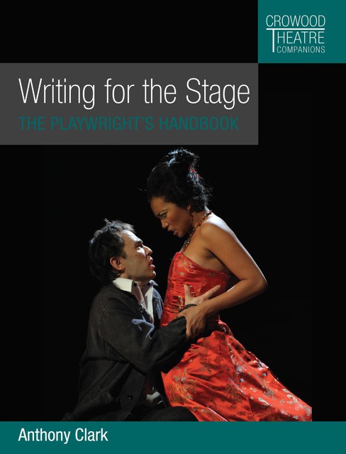 Writing for the Stage, Anthony Clark